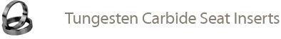 Tungsten Carbide Seat Inserts