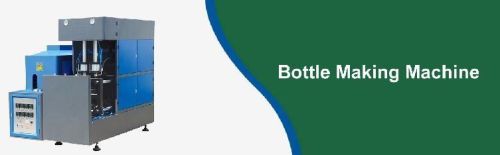 Bottle Making Machine