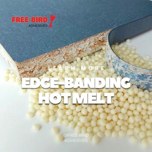 Edge Banding, Brand Name : Free Bird Adhesives
