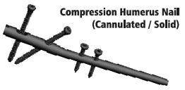 Compression Humerus Intramedullary Nailing System, For Orthopedic Trauma Surgery, Feature : Easy To Install