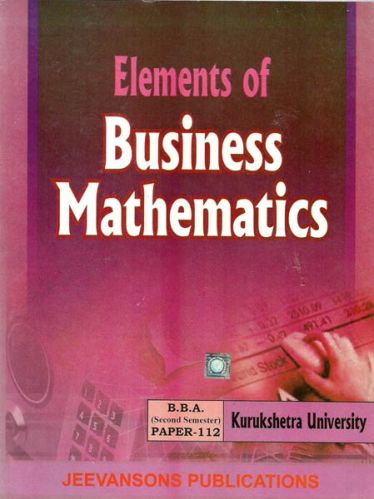 Elements Of Business Mathematics For BBA(KU) 2nd Sem